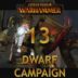 Let’s Play TOTAL WAR WARHAMMER [Dwarf Campaign] Episode 13: Steam Rolling the Orcs
